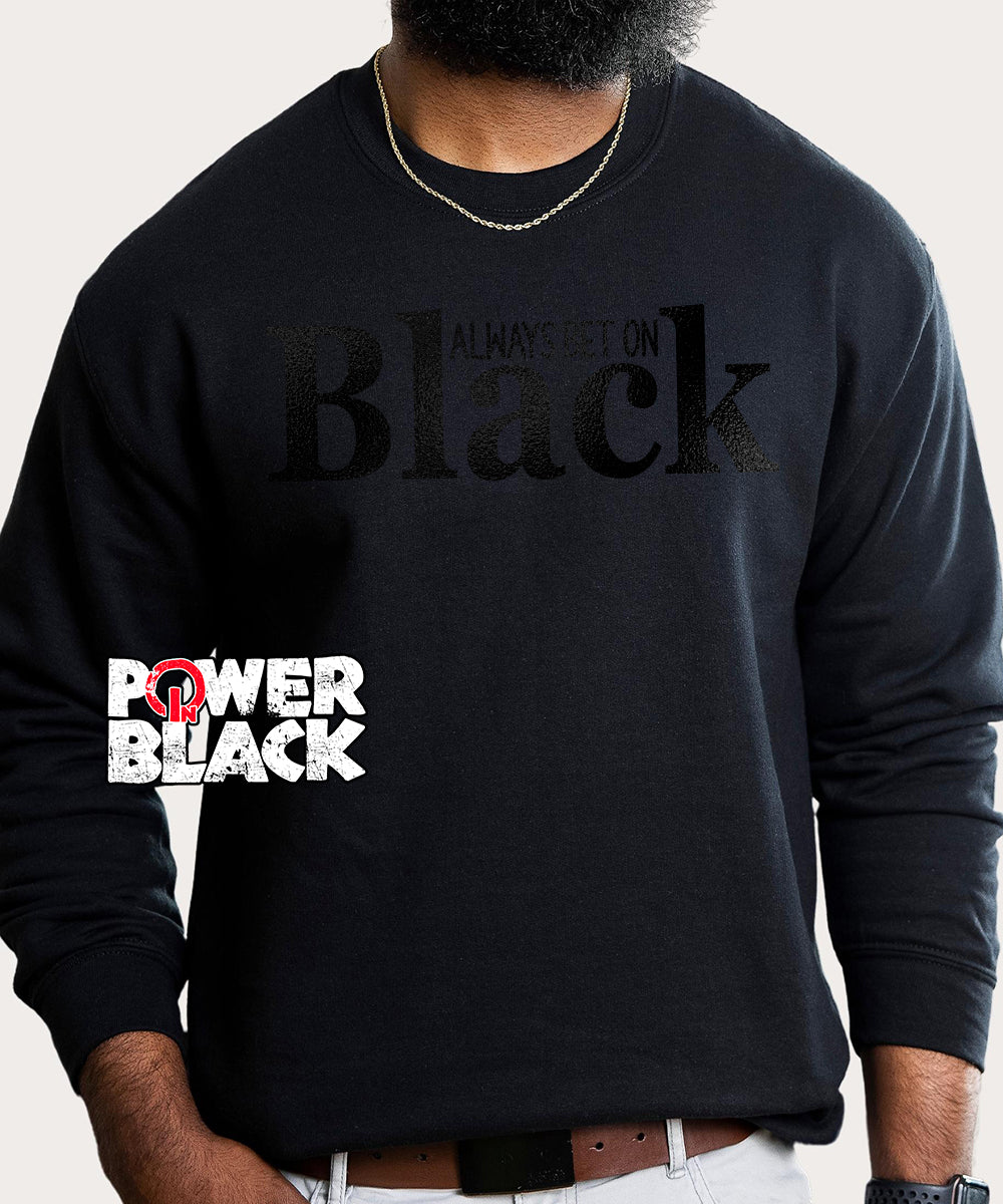 Always Bet On Black (Black Puff Design) Sweatshirt