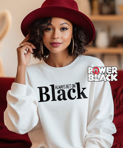 Always Bet On Black (Black Puff Design) Sweatshirt