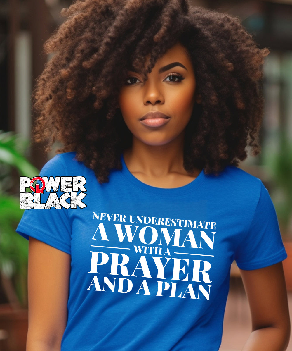 Never Underestimate A Woman with a Prayer & A Plan T-Shirt