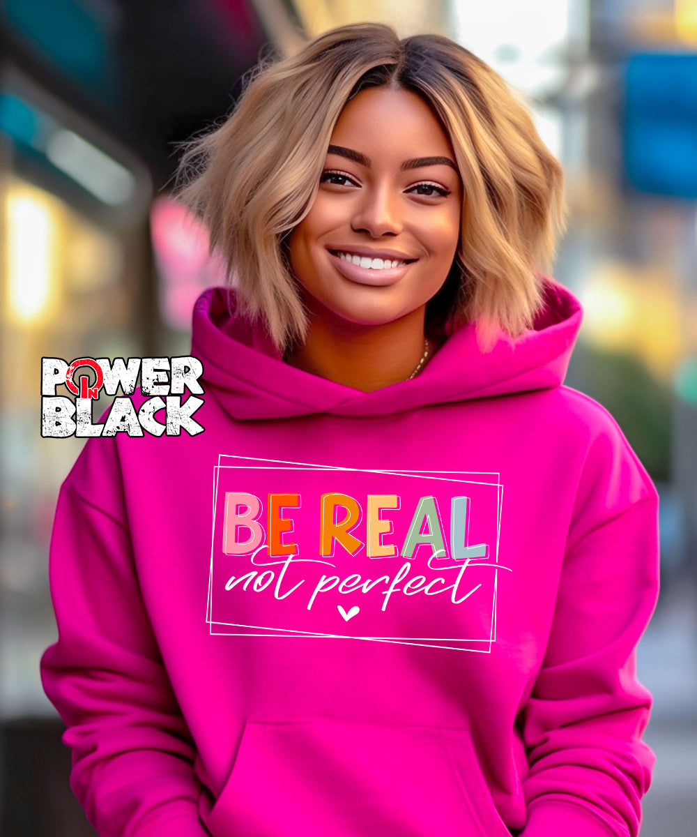 Be Real Not Perfect Hoodie Power In Black