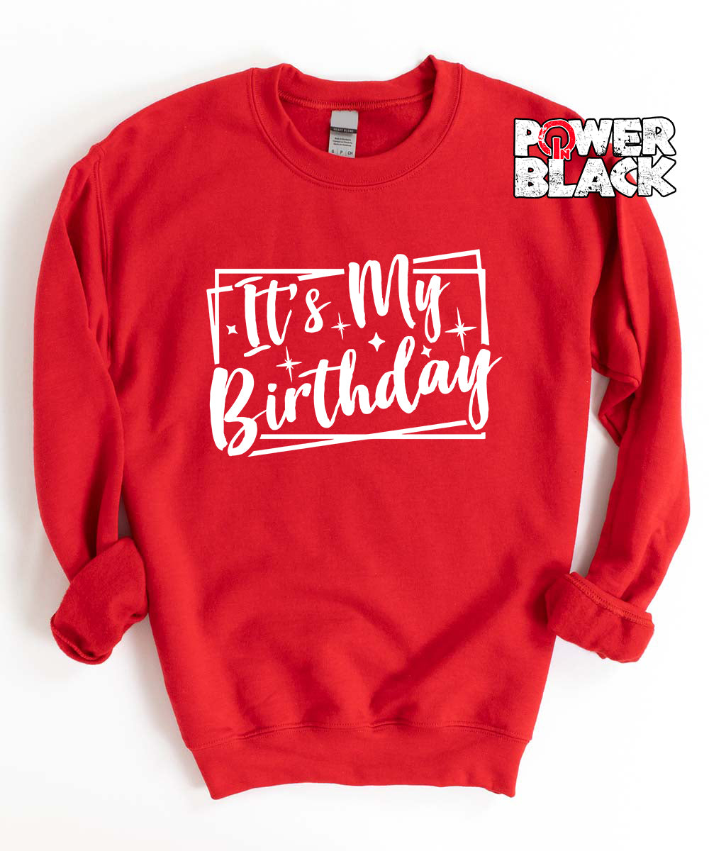 It's My Birthday Sweatshirt