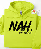 Nah I'm Good Hoodie