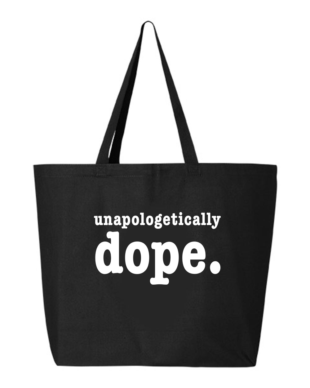 Unapologetically Dope Tote Bag