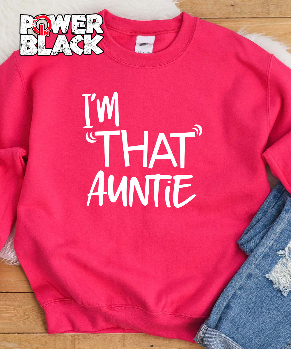 I'm That Auntie Sweatshirt