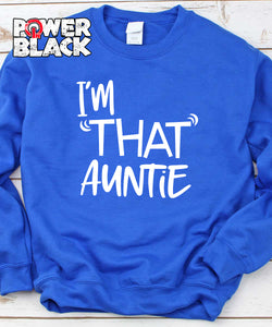 I'm That Auntie Sweatshirt