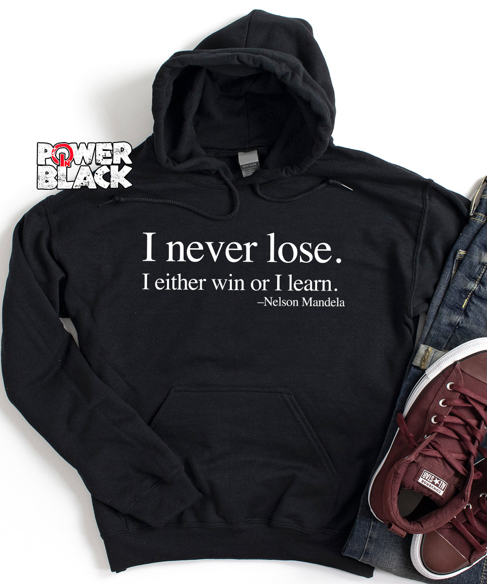 I Never Lose -Nelson Mandela  Hoodie