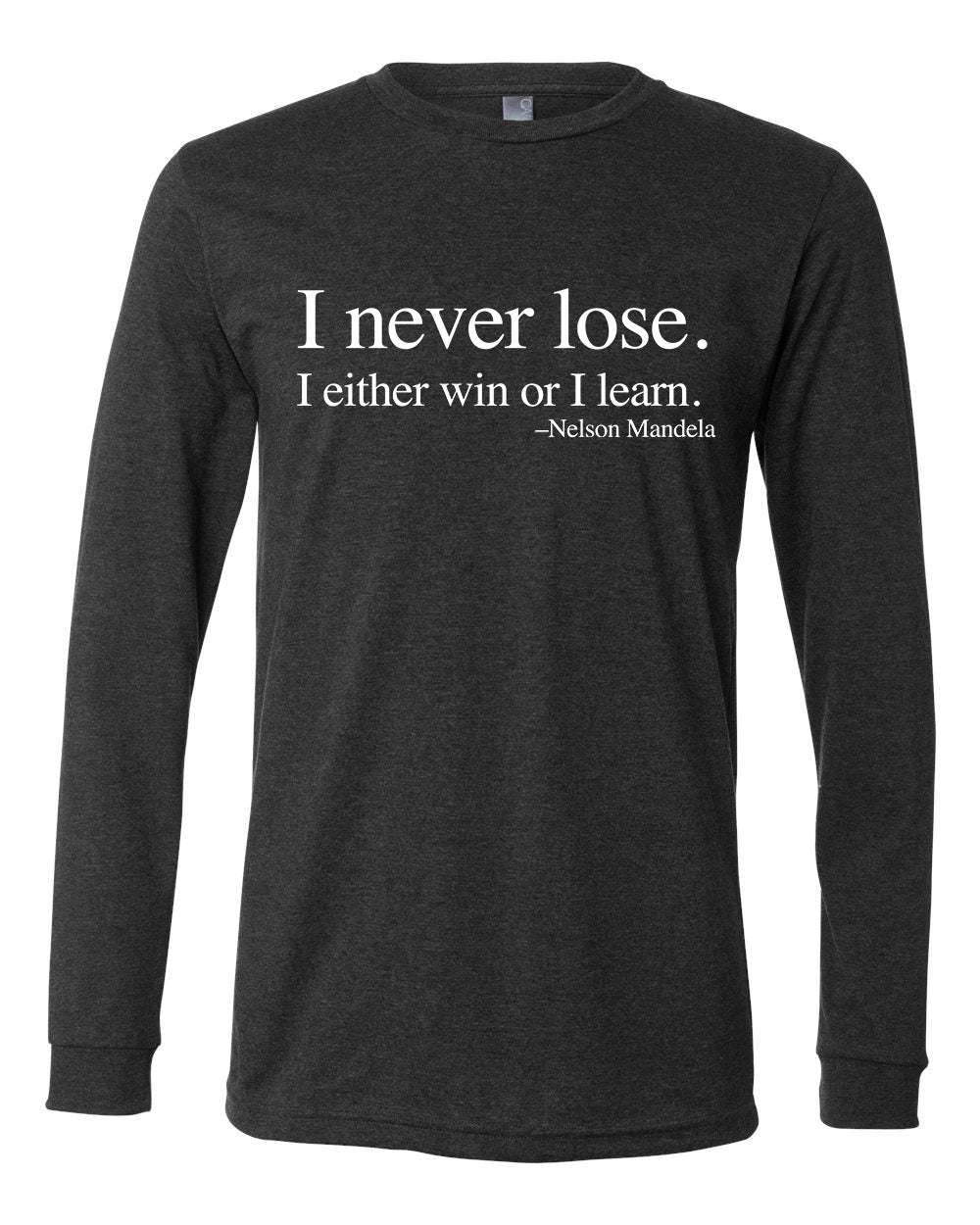 I Never Lose Long Sleeve