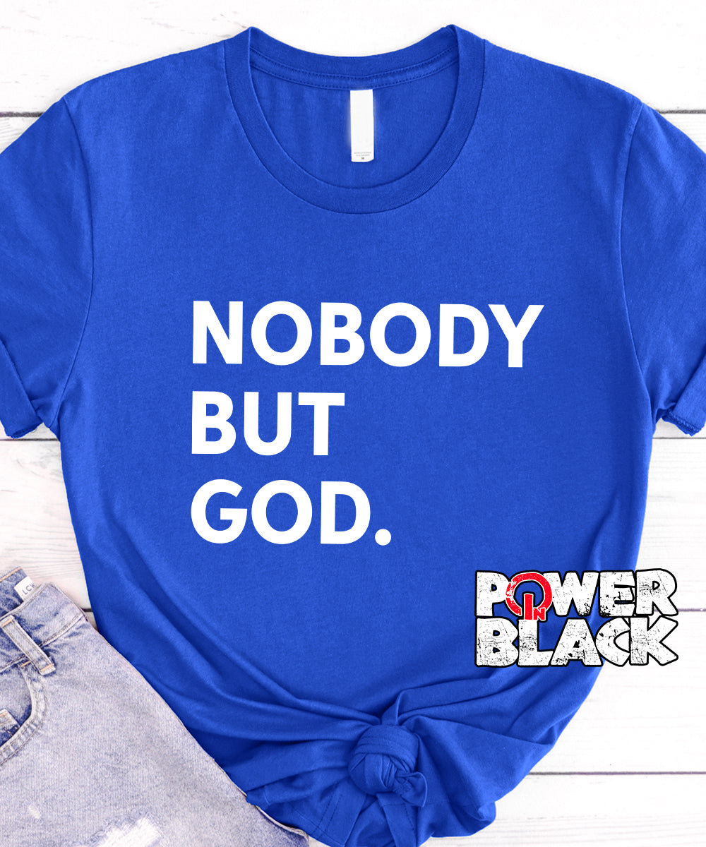 Nobody But God