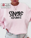 Single & Loving It Sweatshirt