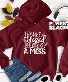 Thankful Blessed and Kind of a Mess Hoodie