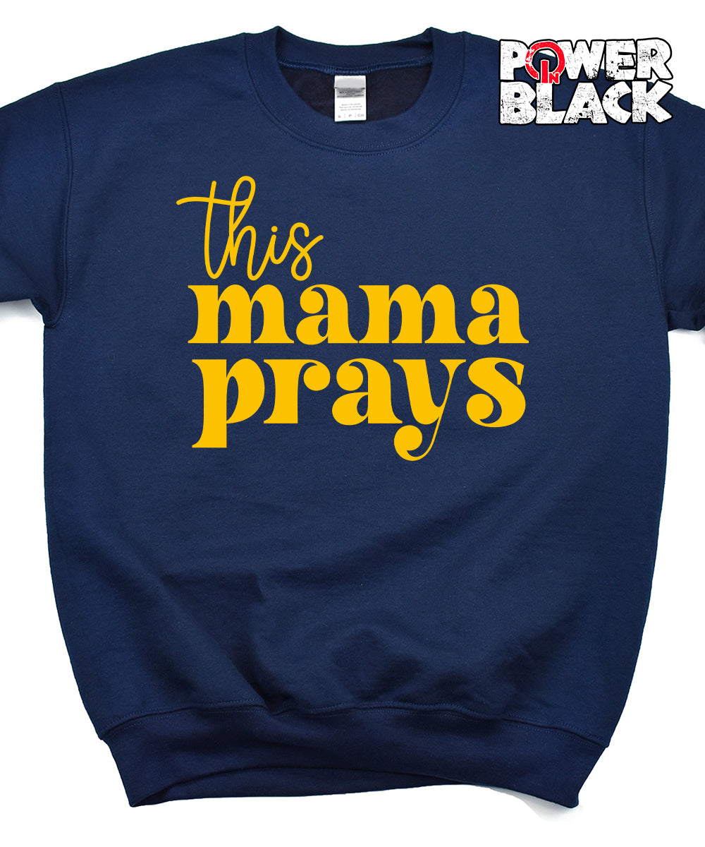 This Mama Prays Sweatshirt